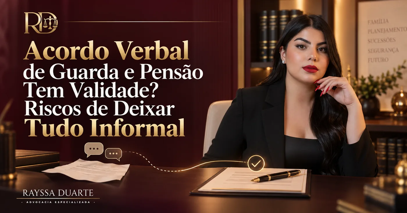 Acordo verbal de guarda e pensão — riscos de deixar tudo informal