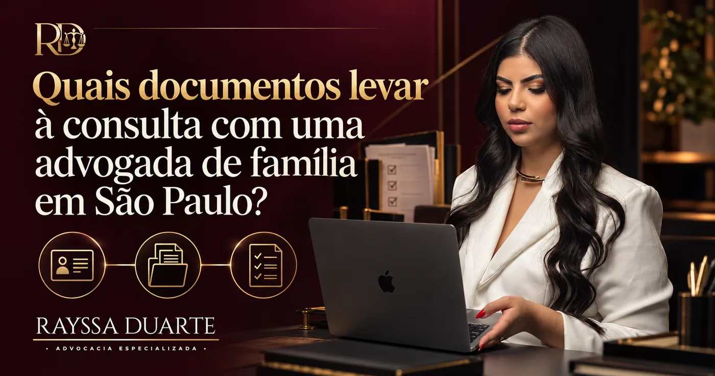 Documentos para levar à consulta com advogada de família em São Paulo